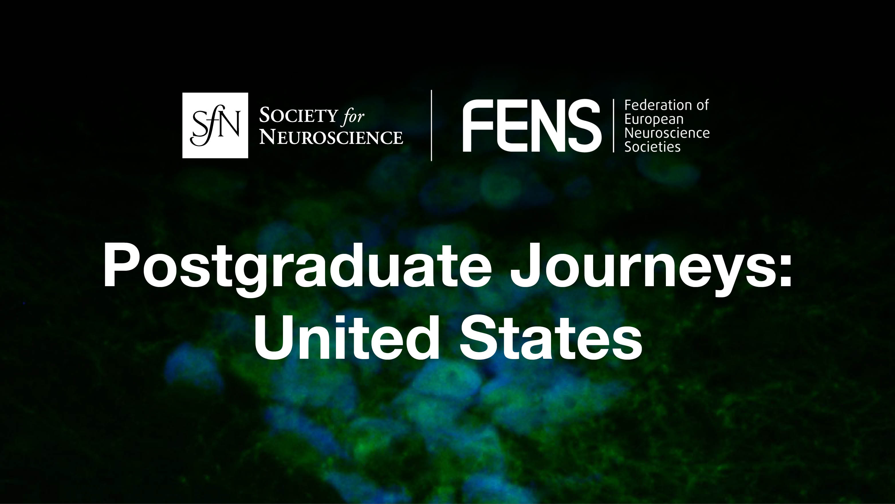 SfN logo. FENS logo. Postgraduate Journeys: United States